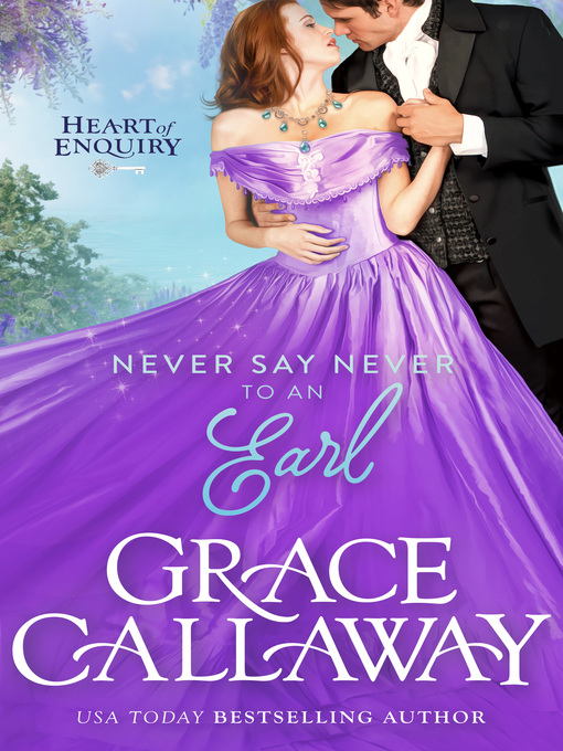 Title details for Never Say Never to an Earl by Grace Callaway - Available